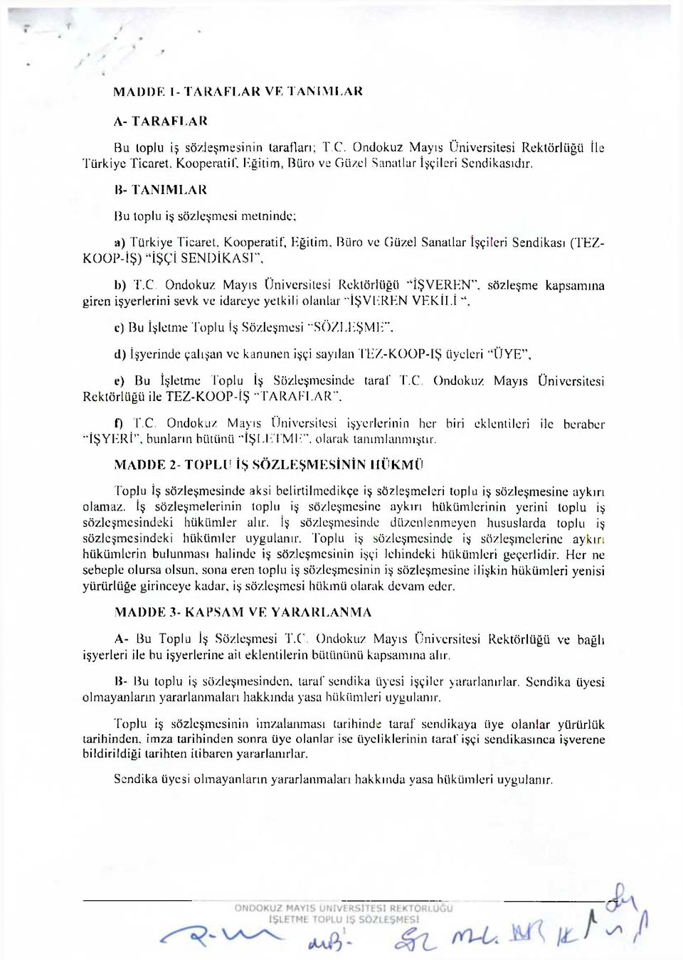 Kooperatif, Eğitim, Büro ve Güzel Sanatlar İşçileri Sendikası (TEZ- KÜOP-İŞ) "İŞÇİ SENDİKASI", b) T.C.