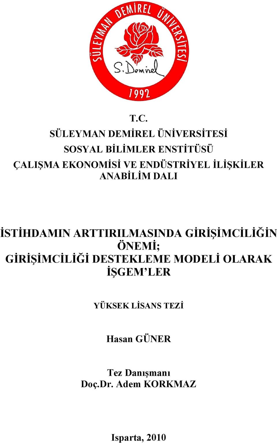 ARTTIRILMASINDA GİRİŞİMCİLİĞİN ÖNEMİ; GİRİŞİMCİLİĞİ DESTEKLEME MODELİ