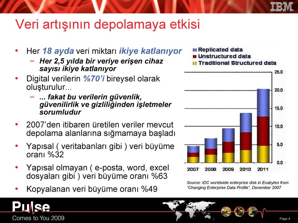 ..... fakat bu verilerin güvenlik, güvenilirlik ve gizliliğinden işletmeler sorumludur 2007 den itibaren üretilen veriler mevcut depolama alanlarına