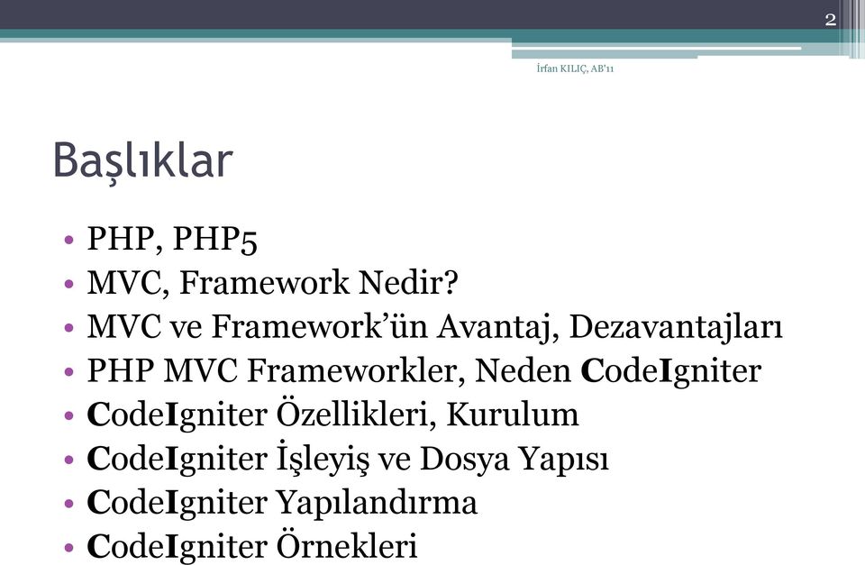 Frameworkler, Neden CodeIgniter CodeIgniter Özellikleri,