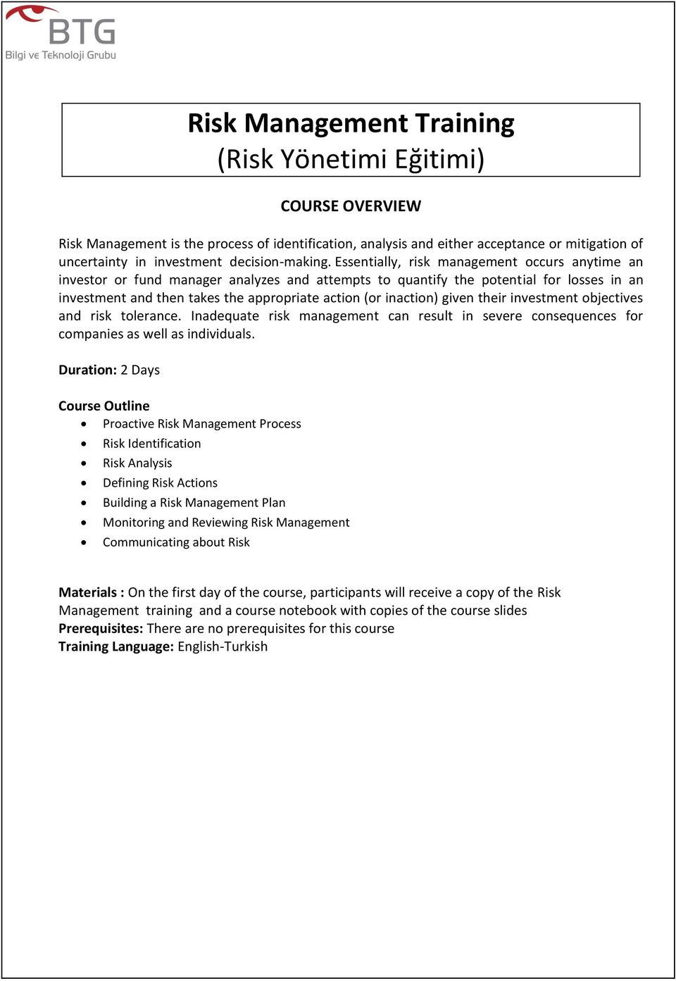 given their investment objectives and risk tolerance. Inadequate risk management can result in severe consequences for companies as well as individuals.