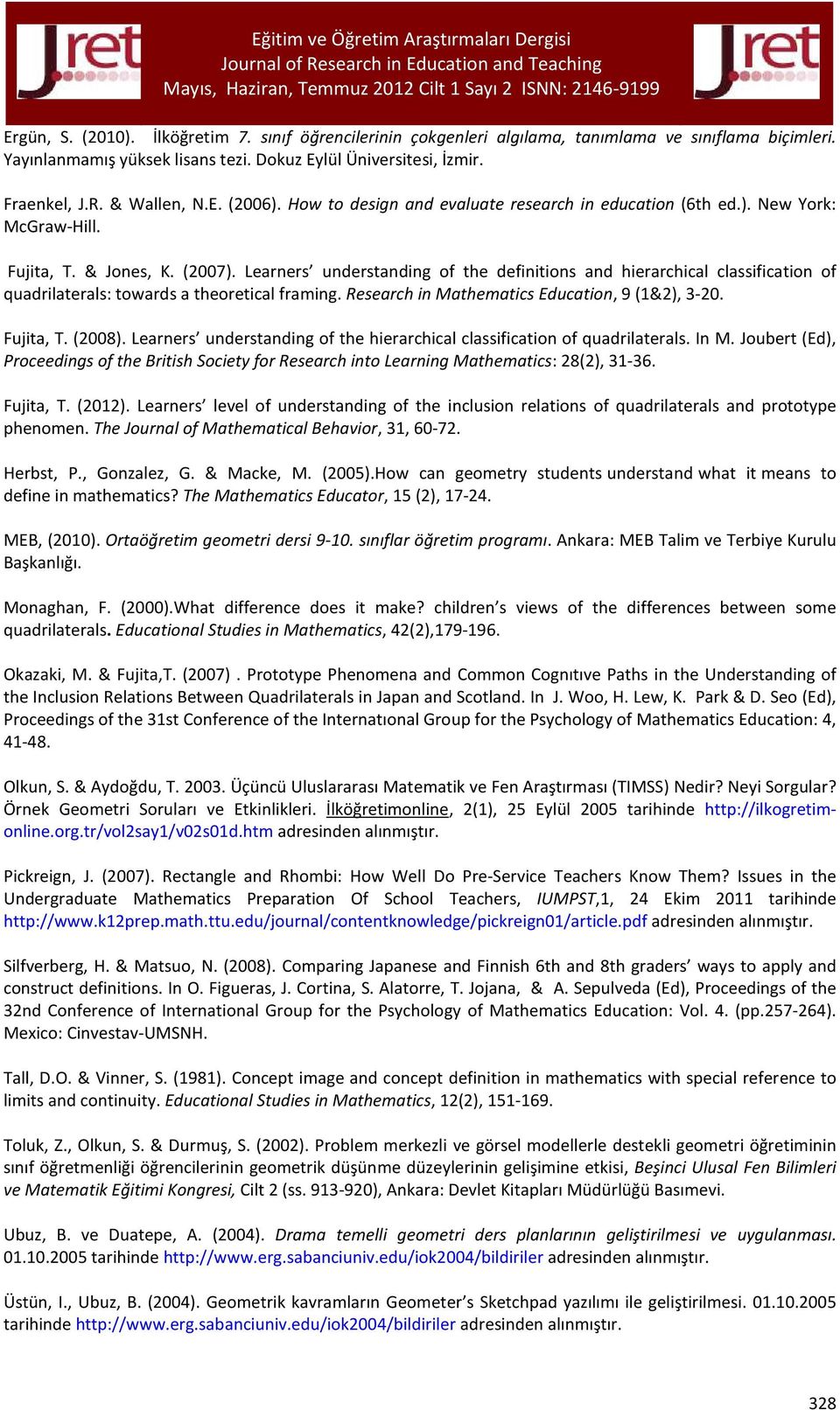 Learners understanding of the definitions and hierarchical classification of quadrilaterals: towards a theoretical framing. Research in Mathematics Education, 9 (1&2), 3-20. Fujita, T. (2008).