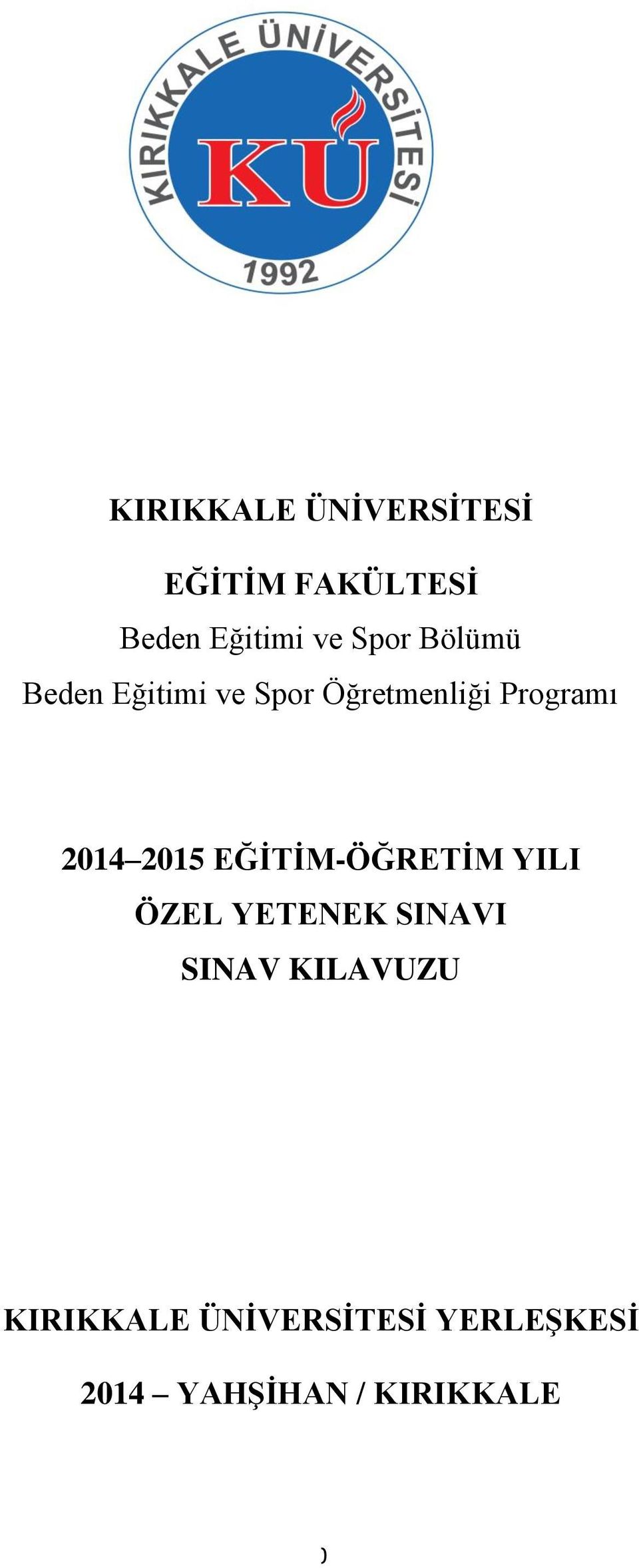 2014 2015 EĞİTİM-ÖĞRETİM YILI ÖZEL YETENEK SINAVI SINAV