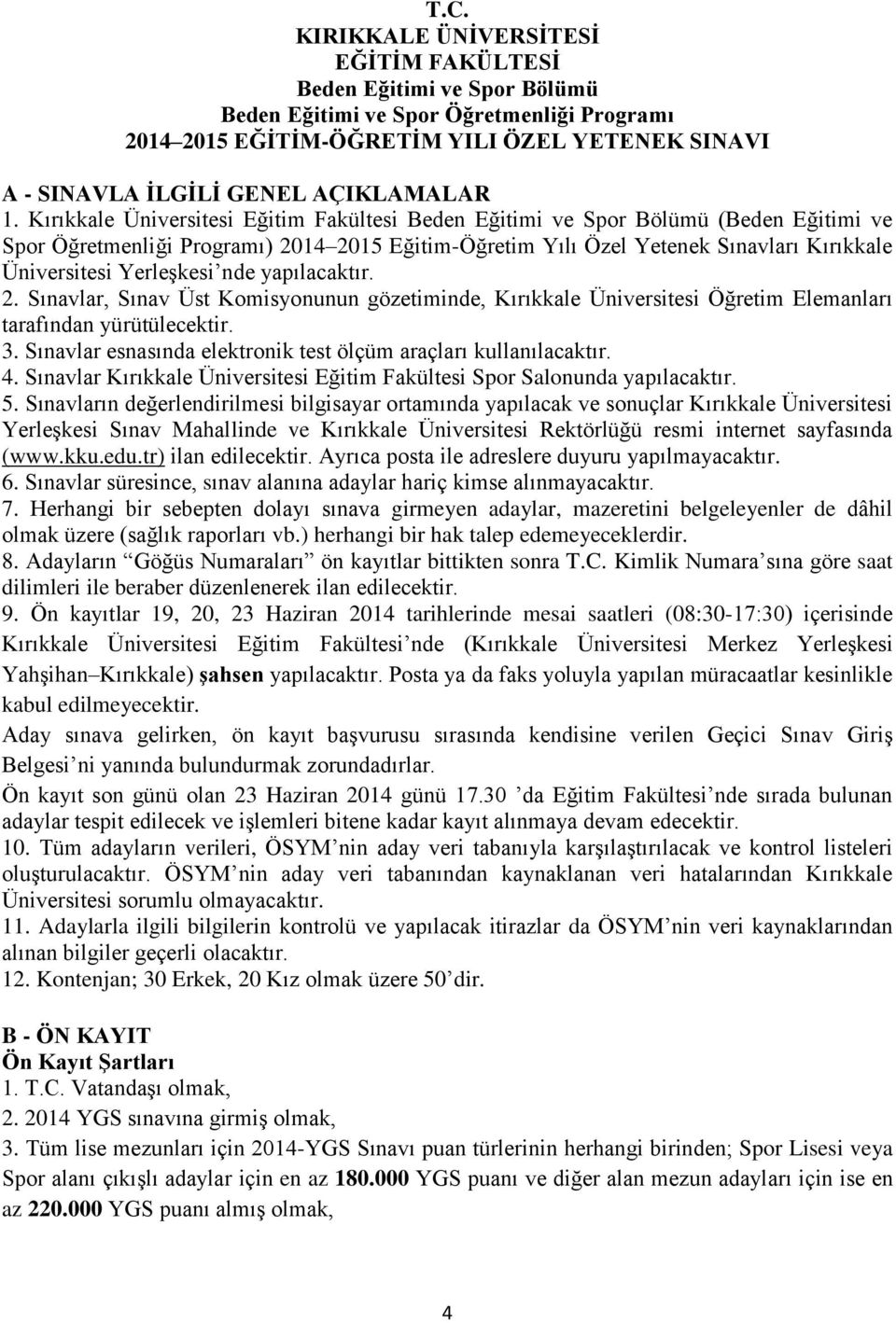 Kırıkkale Üniversitesi Eğitim Fakültesi Beden Eğitimi ve Spor Bölümü (Beden Eğitimi ve Spor Öğretmenliği Programı) 2014 2015 Eğitim-Öğretim Yılı Özel Yetenek Sınavları Kırıkkale Üniversitesi