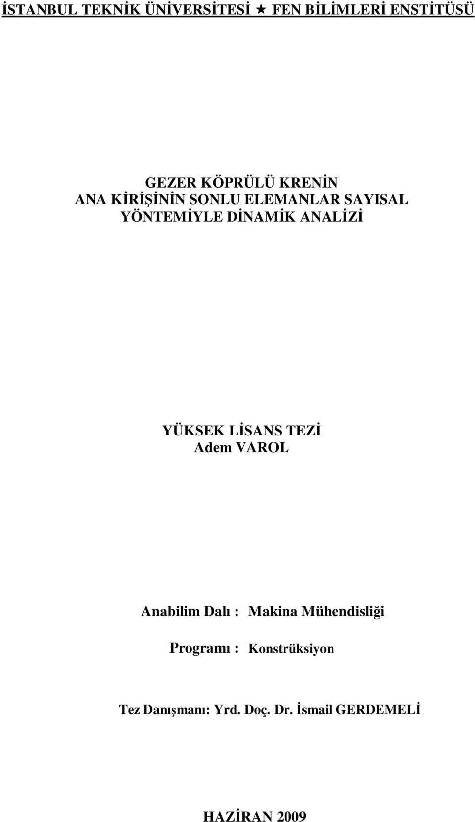 YÜKSEK LĐSANS TEZĐ Adem VAROL Anabilim Dalı : Makina Mühendisliği