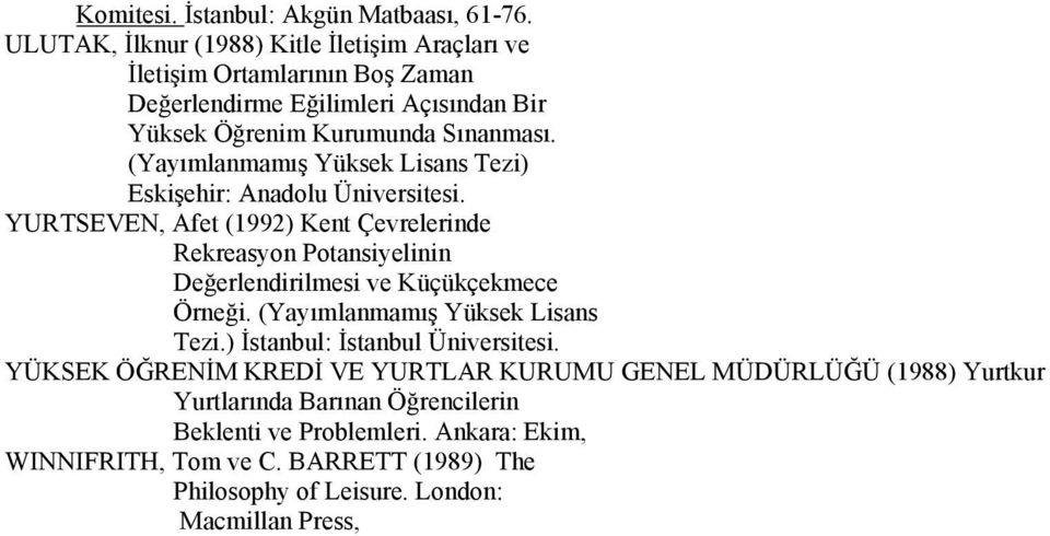 (Yayımlanmamış Yüksek Lisans Tezi) Eskişehir: Anadolu Üniversitesi.
