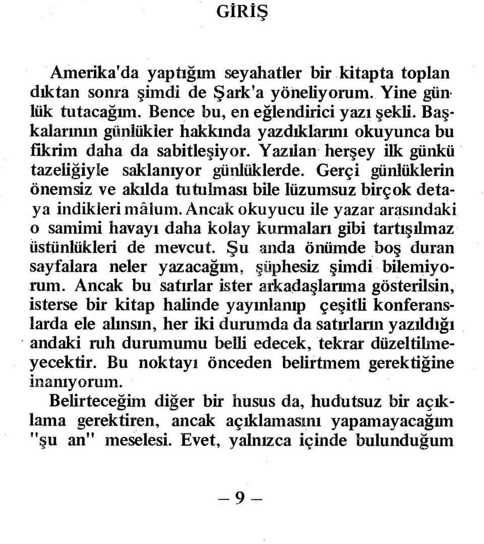 Gerçi günlüklerin önemsiz ve akılda tutulması bile lüzumsuz birçok detaya indikleri mâlum.