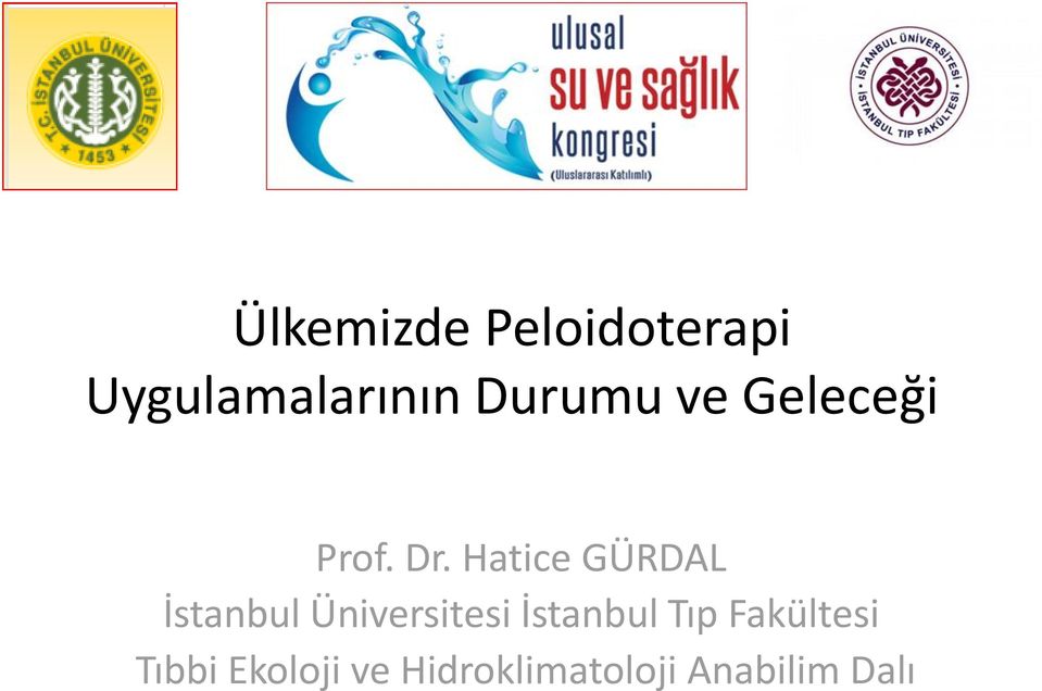 Hatice GÜRDAL İstanbul Üniversitesi