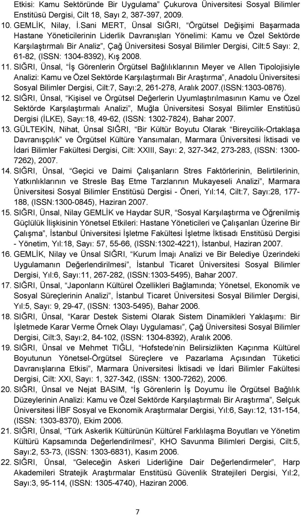 Cilt:5 Sayı: 2, 61-82, (ISSN: 1304-8392), Kış 2008. 11.