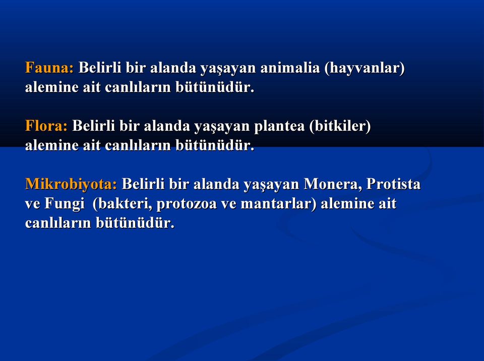 Flora: Belirli bir alanda yaşayan plantea (bitkiler) alemine ait 