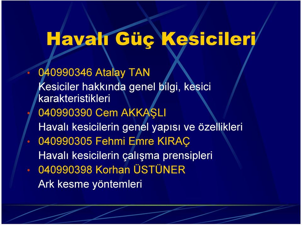 kesicilerin genel yapısı ve özellikleri 040990305 Fehmi Emre KIRAÇ