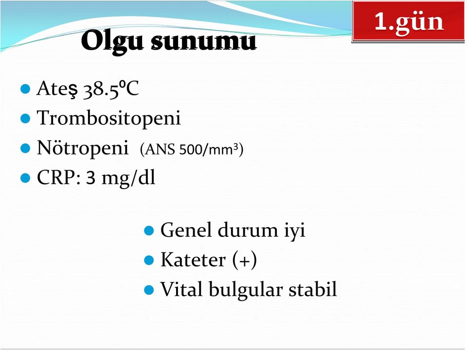 (ANS 500/mm 3 ) CRP: 3 mg/dl