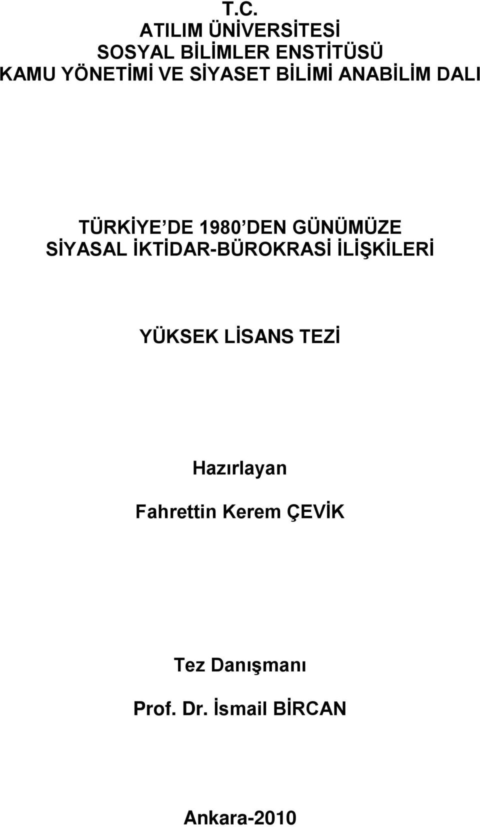 SİYASAL İKTİDAR-BÜROKRASİ İLİŞKİLERİ YÜKSEK LİSANS TEZİ