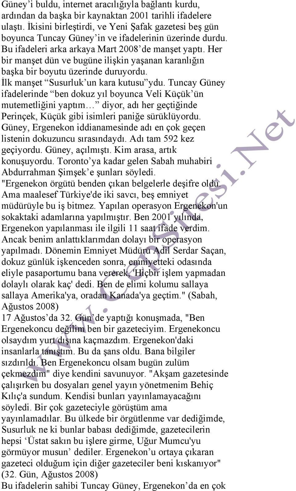 Her bir manşet dün ve bugüne ilişkin yaşanan karanlığın başka bir boyutu üzerinde duruyordu. İlk manşet Susurluk un kara kutusu ydu.