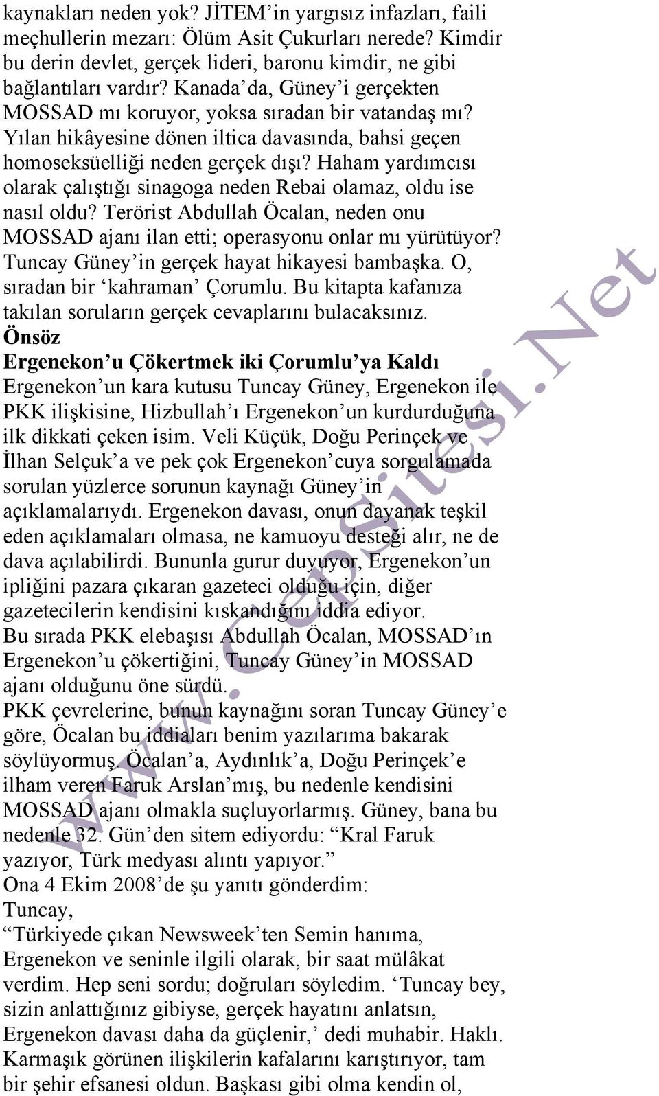 Haham yardımcısı olarak çalıştığı sinagoga neden Rebai olamaz, oldu ise nasıl oldu? Terörist Abdullah Öcalan, neden onu MOSSAD ajanı ilan etti; operasyonu onlar mı yürütüyor?