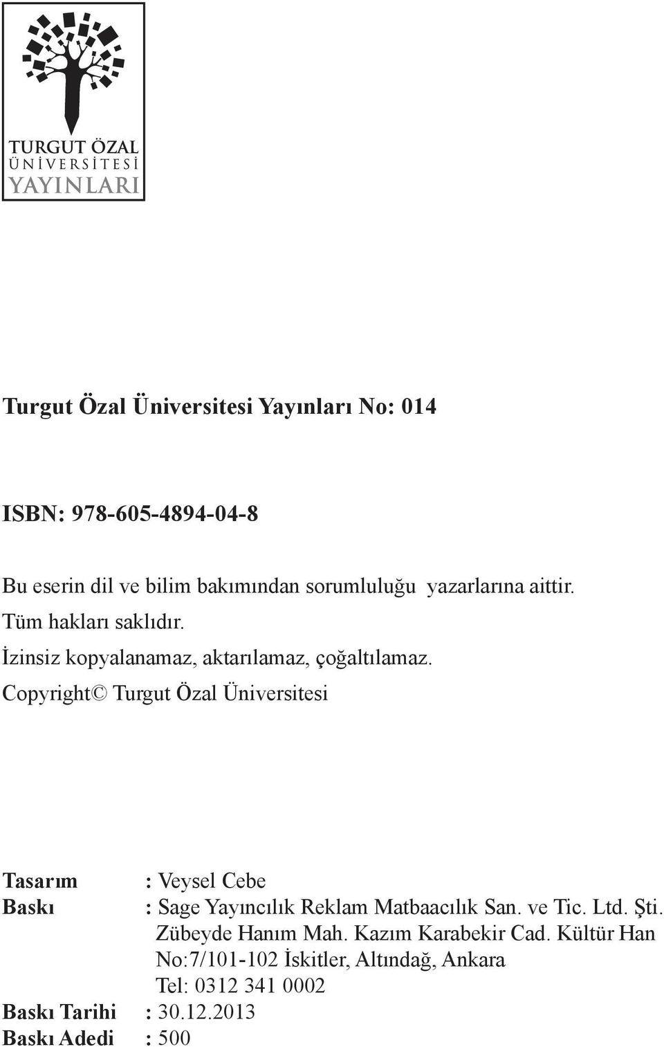 Copyright Turgut Özal Üniversitesi Tasarım Baskı Baskı Tarihi : 30.12.