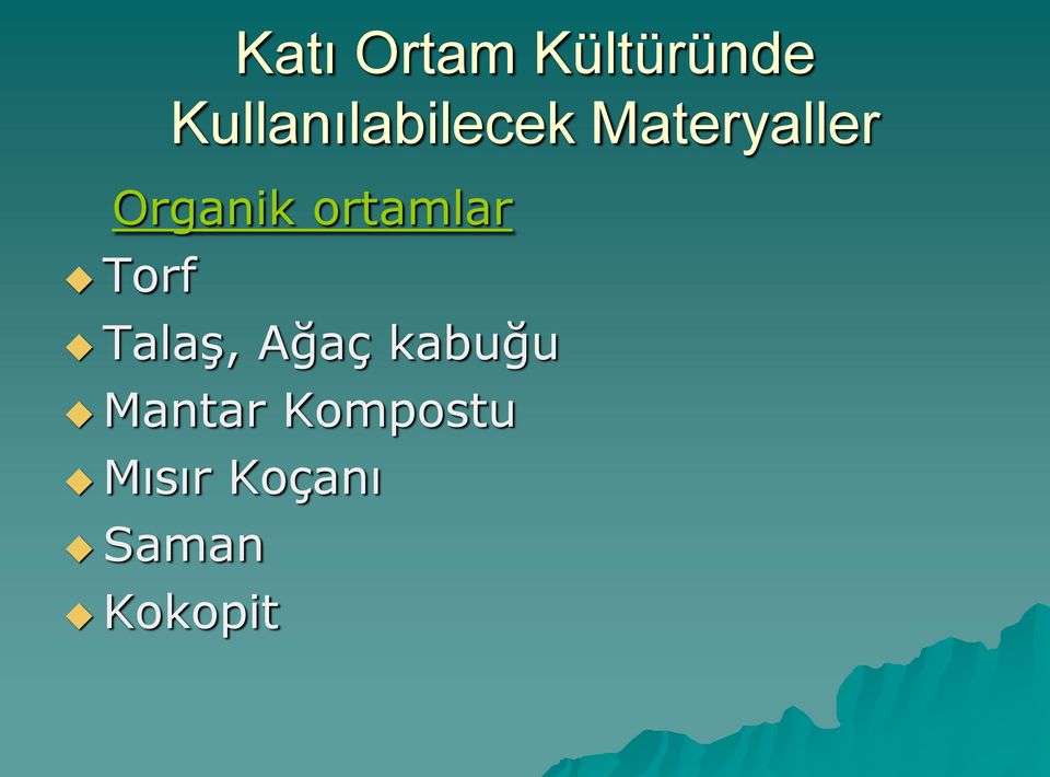 Organik ortamlar Torf Talaş, Ağaç