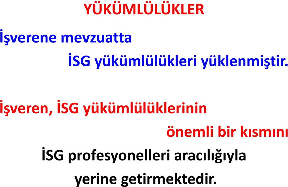 İşveren, İSG yükümlülüklerinin önemli bir