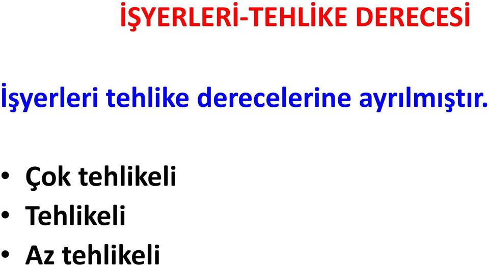 derecelerine ayrılmıştır.