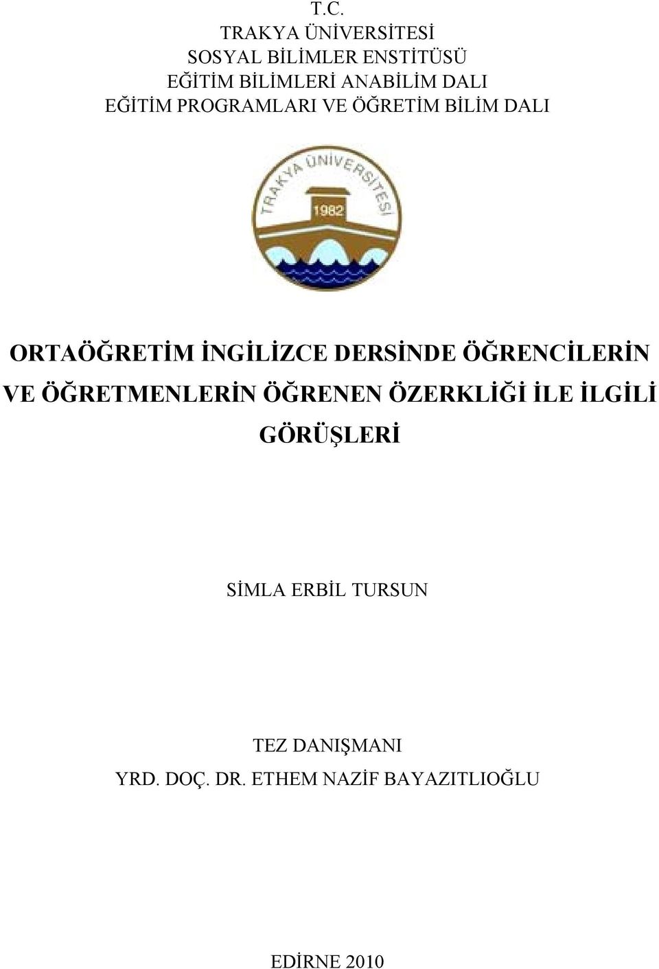 DERSİNDE ÖĞRENCİLERİN VE ÖĞRETMENLERİN ÖĞRENENN ÖZERKLİĞİİ İLE İLGİLİ