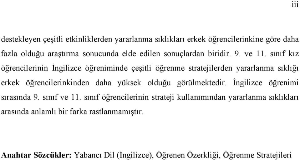 sınıf kız öğrencilerinin İngilizce öğreniminde çeşitli öğrenme stratejilerden yararlanma sıklığı erkek öğrencilerinkinden daha yüksek olduğu