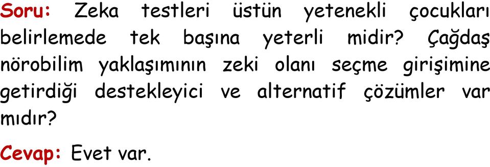 Çağdaş nörobilim yaklaşımının zeki olanı seçme