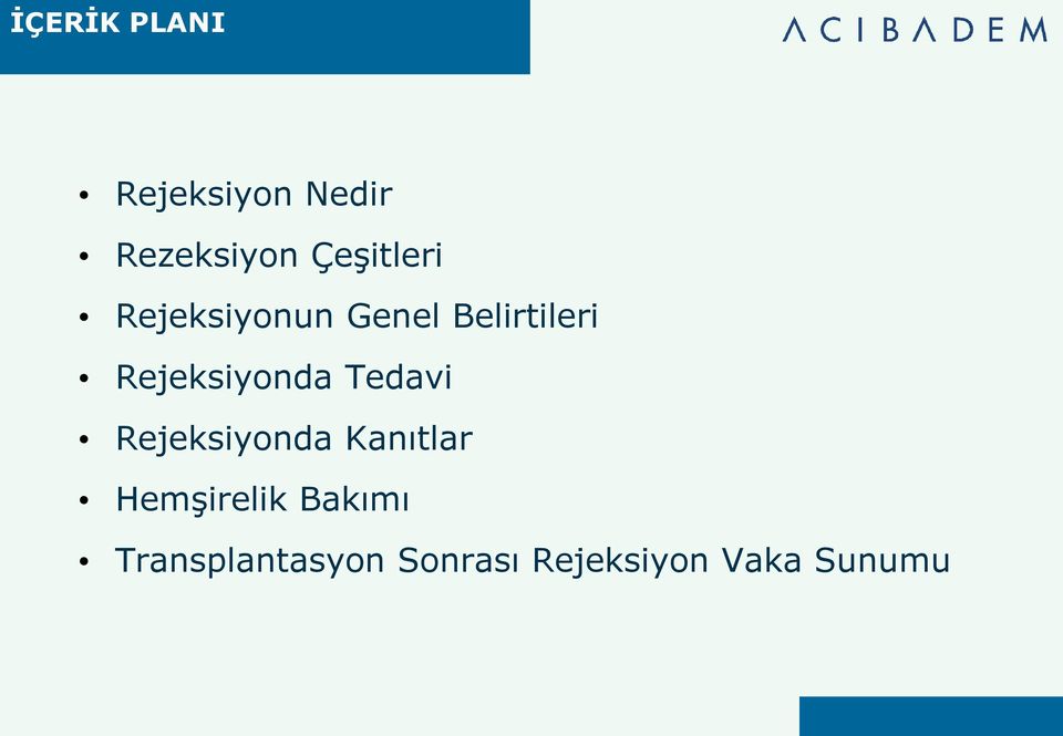 Rejeksiyonda Tedavi Rejeksiyonda Kanıtlar