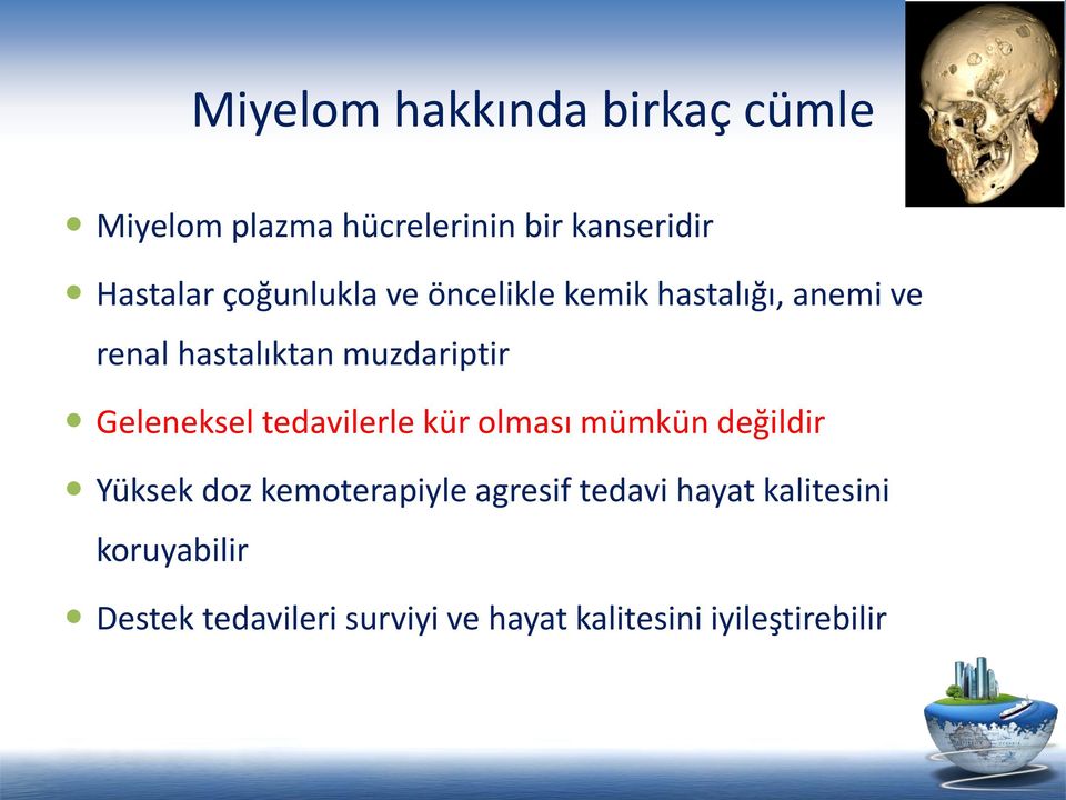 Geleneksel tedavilerle kür olması mümkün değildir Yüksek doz kemoterapiyle agresif