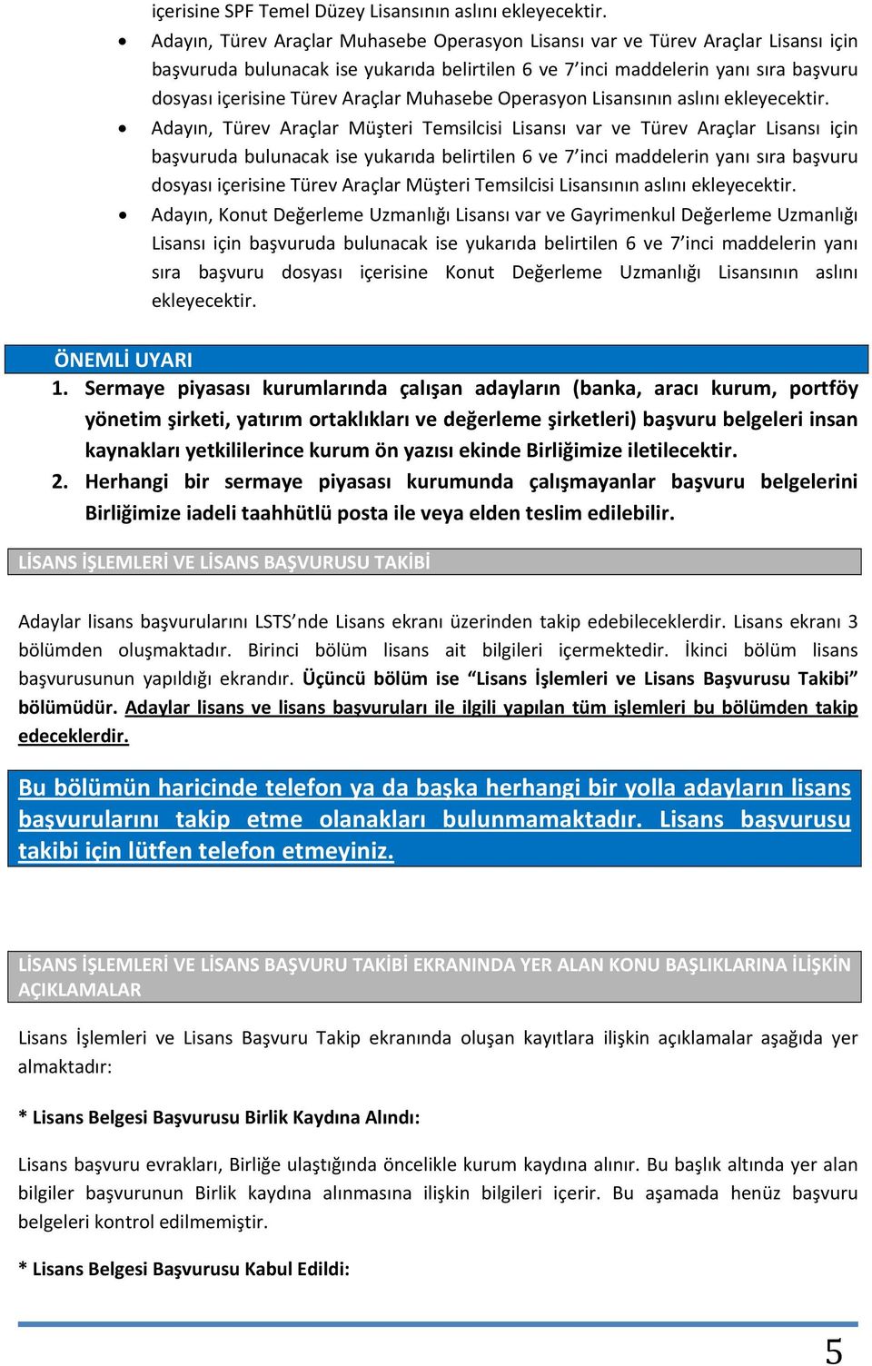 Muhasebe Operasyon Lisansının aslını ekleyecektir.