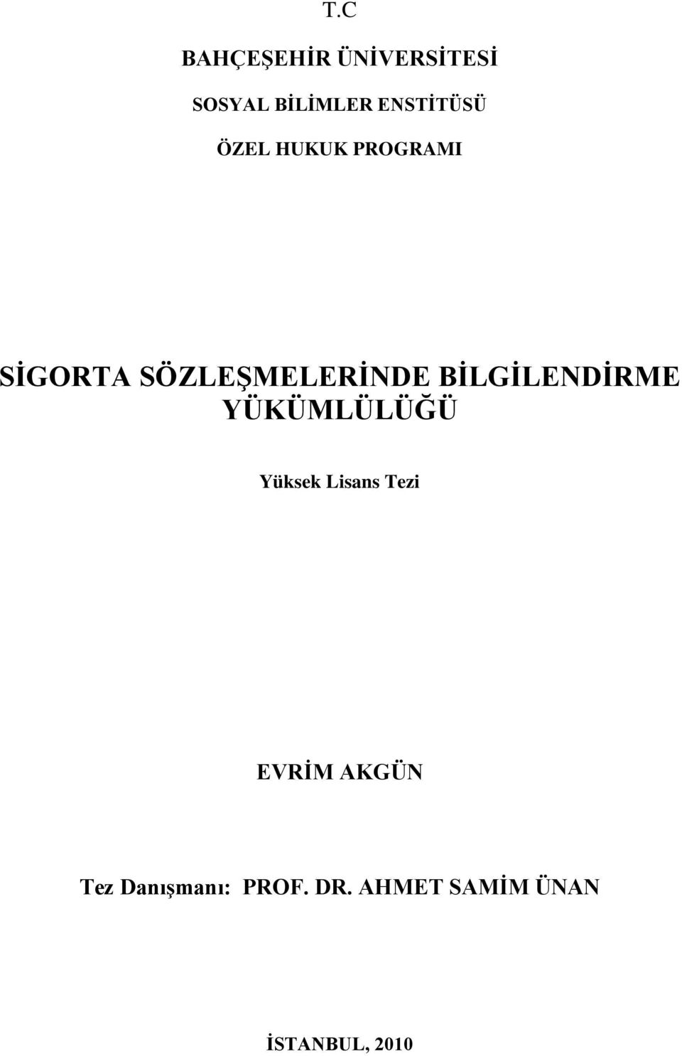 SÖZLEŞMELERİNDE BİLGİLENDİRME YÜKÜMLÜLÜĞÜ Yüksek