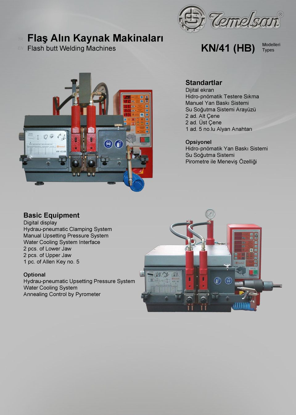 lu Alyan Anahtarı Opsiyonel Hidro-pnömatik Yan Baskı Sistemi Su Soğutma Sistemi Pirometre ile Meneviş Özelliği Basic Equipment Digital display Hydrau-pneumatic