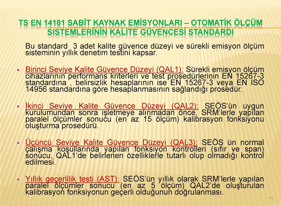 ISO 14956 standardına göre hesaplanmasının sağlandığı prosedür.