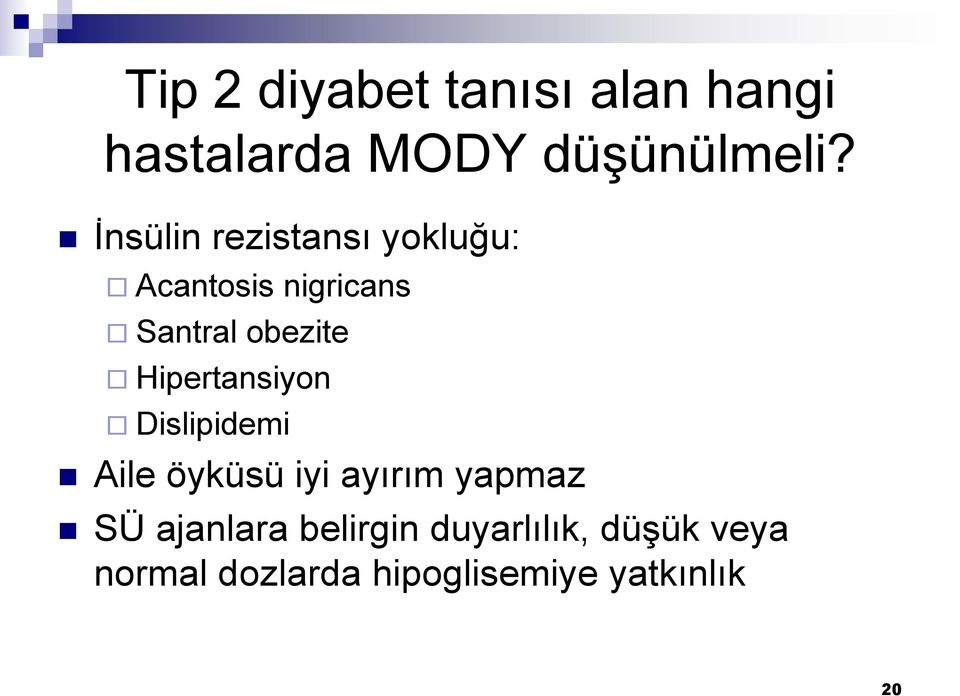 Hipertansiyon Dislipidemi Aile öyküsü iyi ayırım yapmaz SÜ