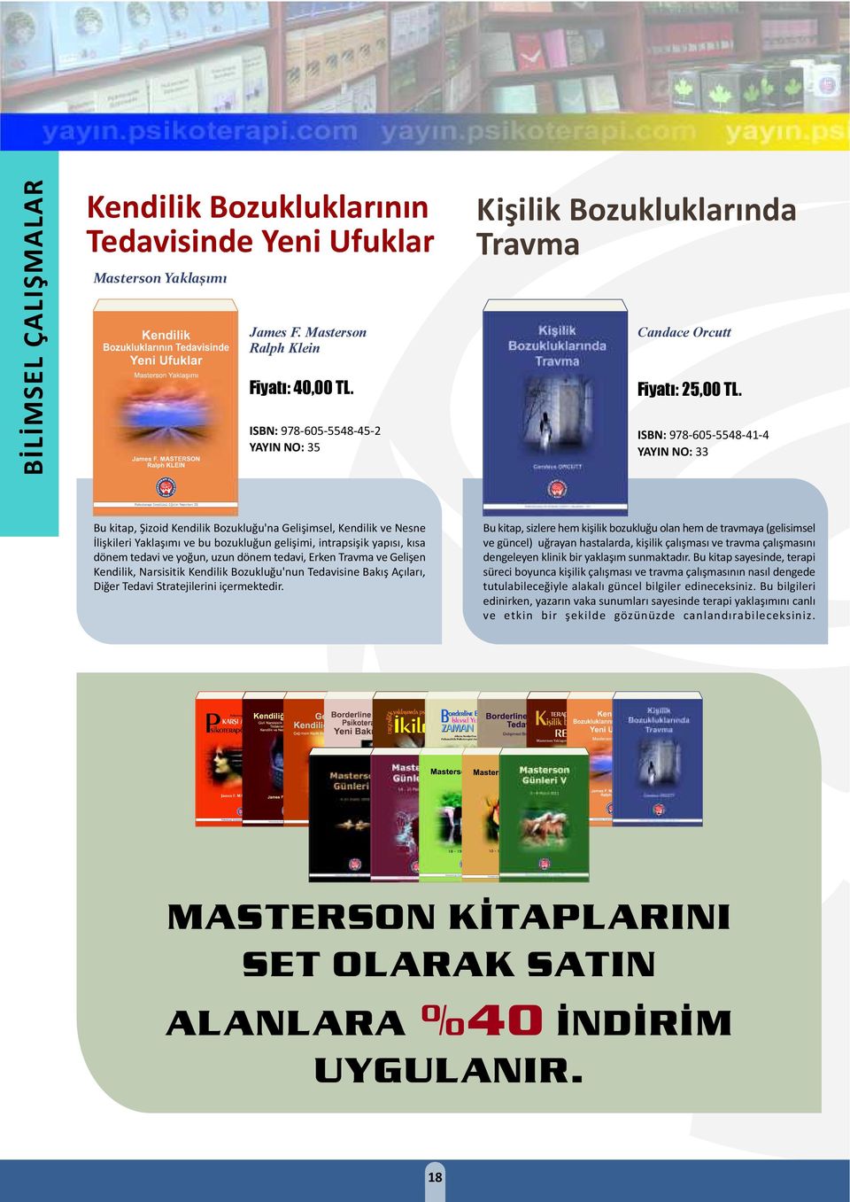 gelişimi, intrapsişik yapısı, kısa dönem tedavi ve yoğun, uzun dönem tedavi, Erken Travma ve Gelişen Kendilik, Narsisitik Kendilik Bozukluğu'nun Tedavisine Bakış Açıları, Diğer Tedavi Stratejilerini