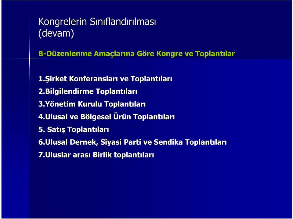 Yönetim Kurulu Toplantılar 4.Ulusal ve Bölgesel B Ürün n Toplantılar 5.