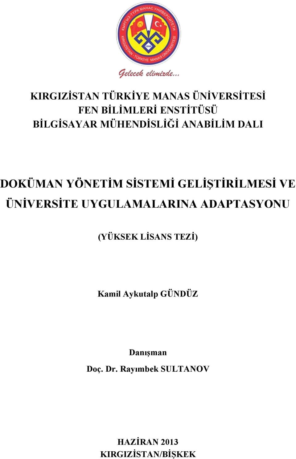 GELİŞTİRİLMESİ VE ÜNİVERSİTE UYGULAMALARINA ADAPTASYONU (YÜKSEK LİSANS