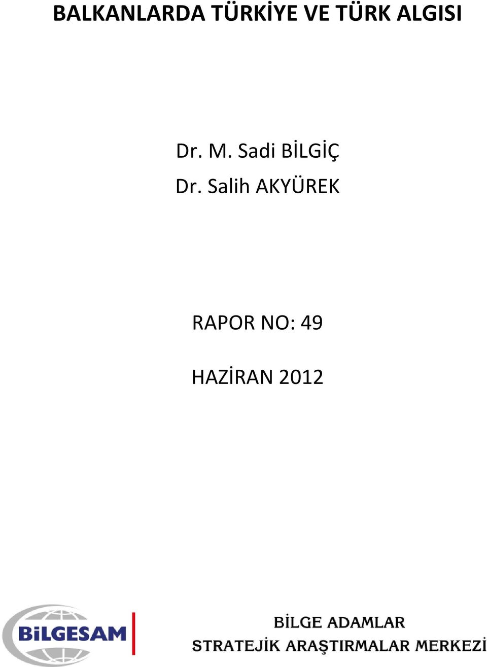 Sadi BİLGİÇ Dr.