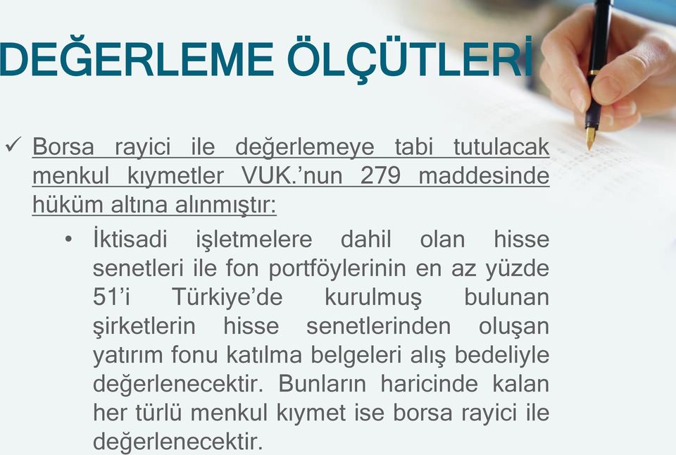 portföylerinin en az yüzde 51 i Türkiye de kurulmuş bulunan şirketlerin hisse senetlerinden oluşan yatırım