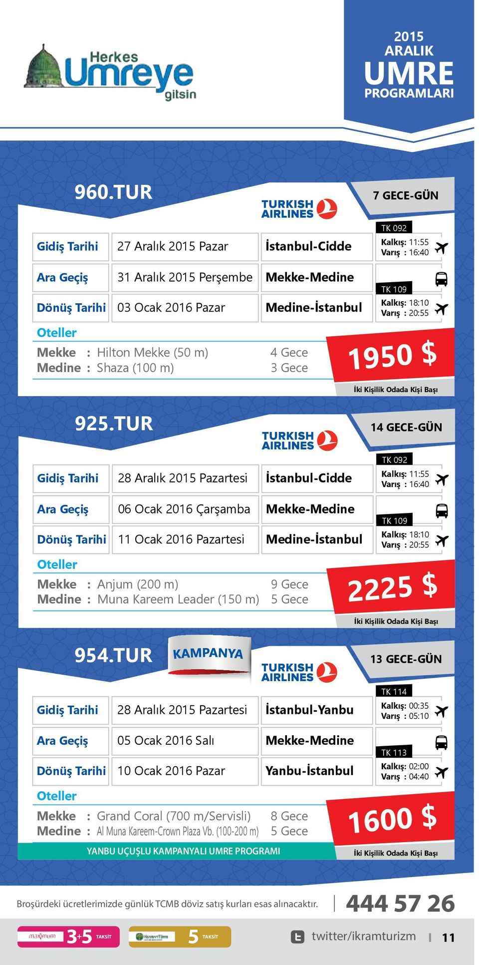 Mevlid Kandili Kalkış 1810 Varış 2055 1950 $ 925.