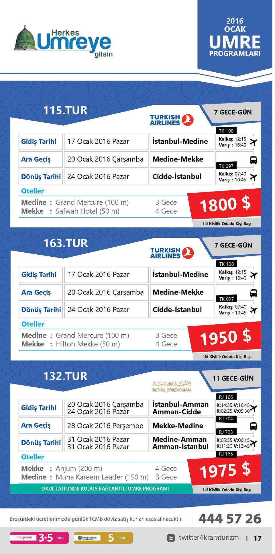 UMRE PROGRAMI - Mevlid Kandili TK 097 Kalkış 0740 Varış 1045 1800 $ 163.