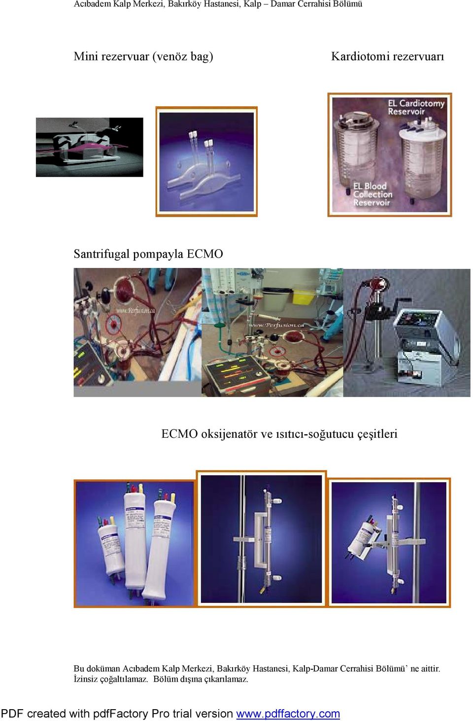 Santrifugal pompayla ECMO ECMO