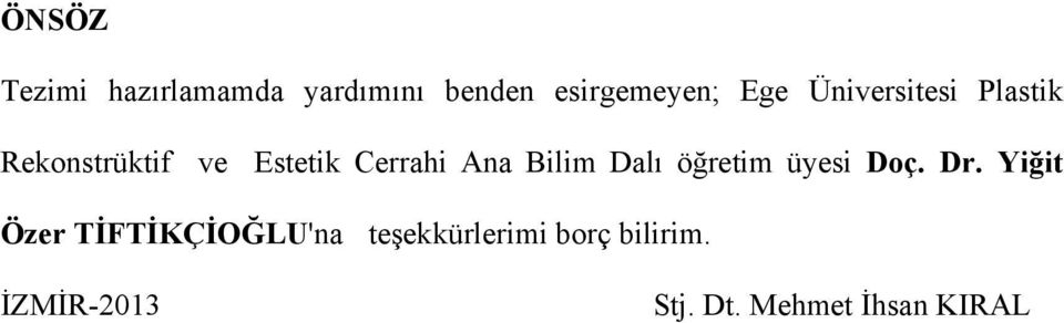 Bilim Dalı öğretim üyesi Doç. Dr.