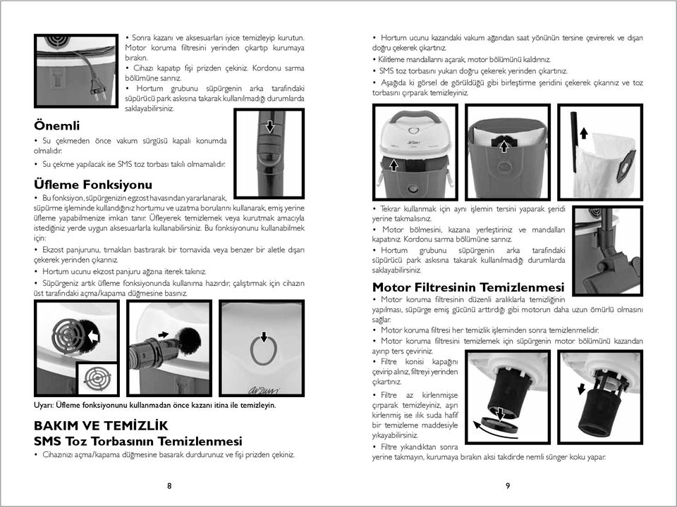 Su çekme yapılacak ise SMS toz torbası takılı olmamalıdır.