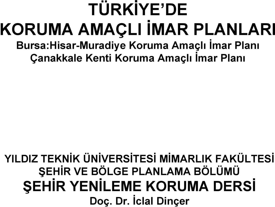 Planı YILDIZ TEKNİK ÜNİVERSİTESİ MİMARLIK FAKÜLTESİ ŞEHİR VE