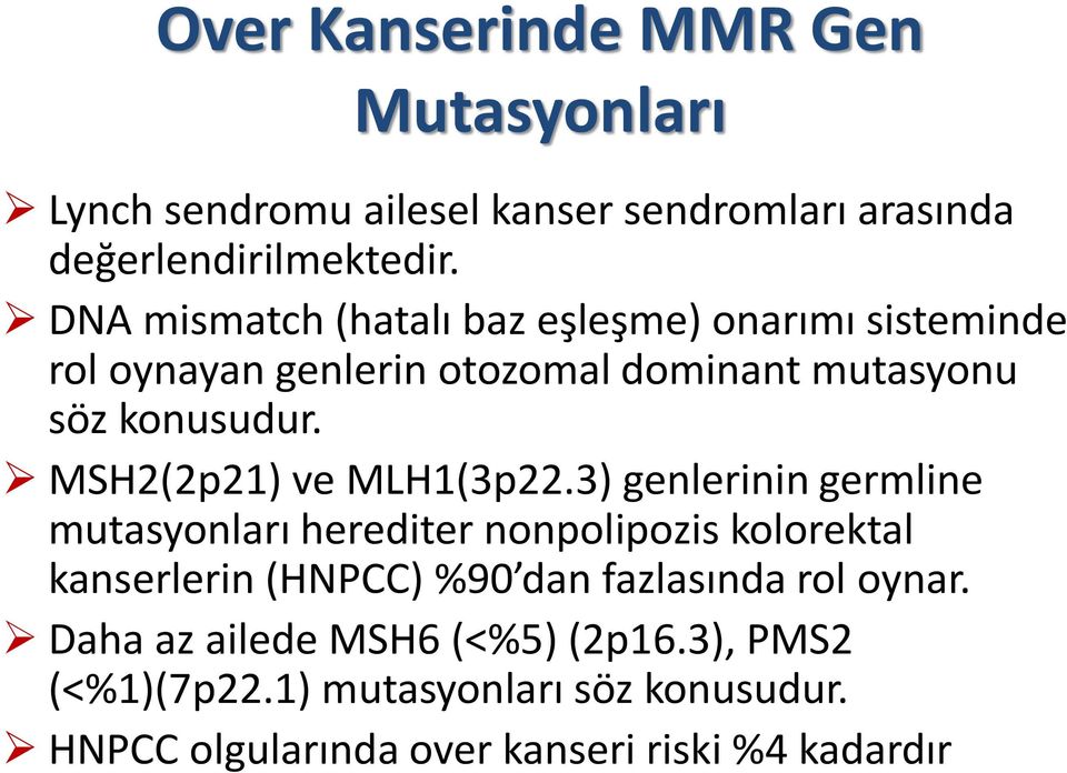 MSH2(2p21) ve MLH1(3p22.