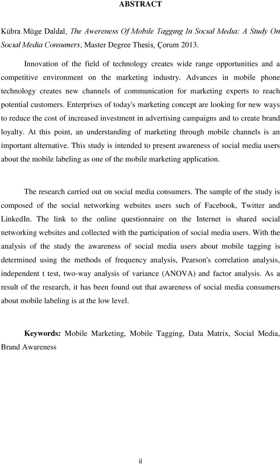 Advances in mobile phone technology creates new channels of communication for marketing experts to reach potential customers.