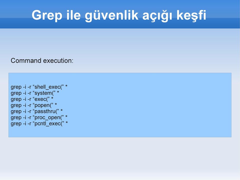 -i -r exec( * grep -i -r popen( * grep -i -r