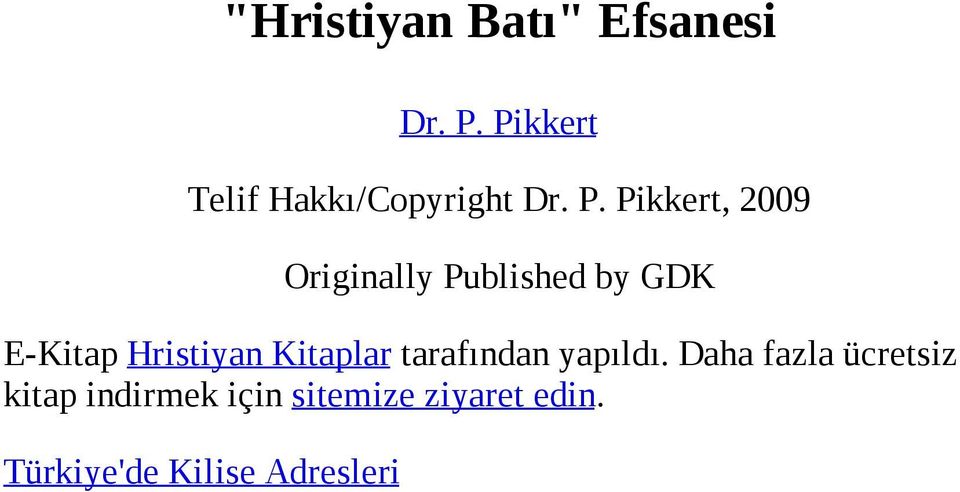 Pikkert, 2009 Originally Published by GDK E-Kitap Hristiyan