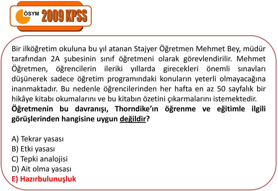 inanmaktadır. Bu nedenle öğrencilerinden her hafta en az 50 sayfalık bir hikâye kitabı okumalarını ve bu kitabın özetini çıkarmalarını istemektedir.