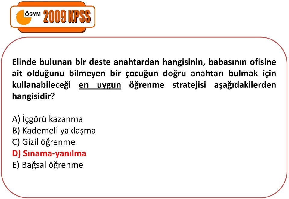 en uygun öğrenme stratejisi aşağıdakilerden hangisidir?